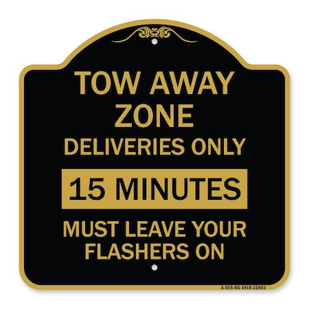 Tow Away Zone-Deliveries Only 15 Minutes Must Leave Your Flashers On, Black & Gold Aluminum Sign